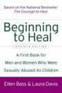 Beginning to Heal: A First Book for Men and Women who Were Sexually Abused as children by Ellen Bass