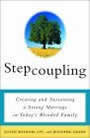 Stepcoupling: Creating and Sustaining a Strong Marriage in Today's Blended Family by Susan Wisdom and Jennifer Green